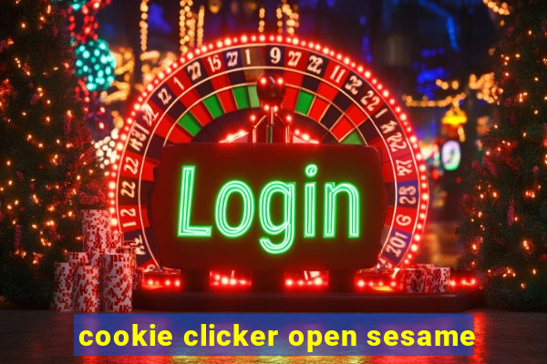 cookie clicker open sesame